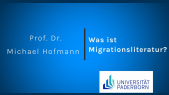 thumbnail of medium Prof. Dr. Michael Hofmann_Was ist Migrationsliteratur?